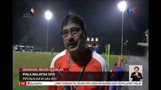 PIALA MALAYSIA 2018 - MIFA BURU SLOT KE SUKU AKHIR [14 SEPT 2018] screenshot 3