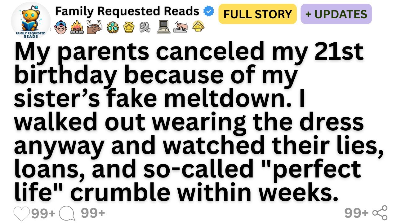 My parents canceled my 21st birthday because of my sister’s fake meltdown. I walked out wearing...