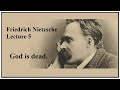 Friedrich Nietzsche, Lecture 5:  God is Dead