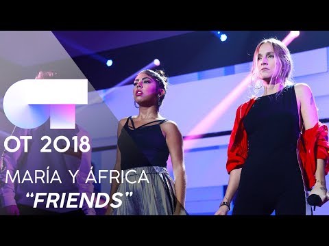 "FRIENDS" - MARÍA y ÁFRICA | Gala 2 | OT 2018