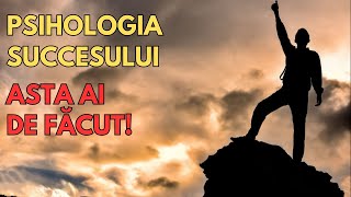 Psihologia Succesului. Cum să-ți transformi visele în realitate. Dezvoltare Personala