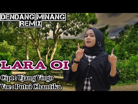LARA OI DENDANG MINANG REMIX COVER ( PUTRI CHANTIKA )