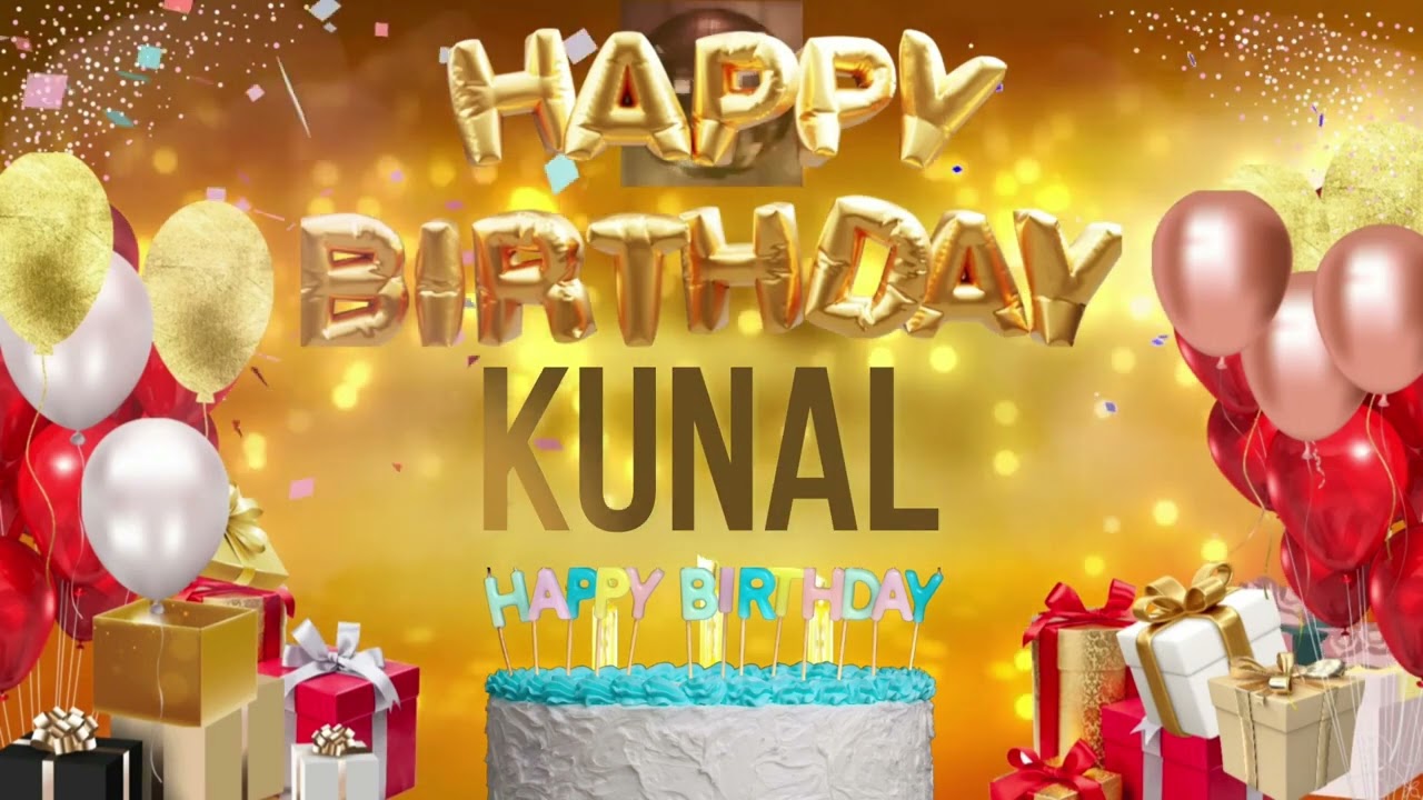 KUNAL   Happy Birthday Kunal 