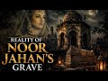 Reality of Noor Jahan’s Grave 😮 || The Forgotten Mughal Queen