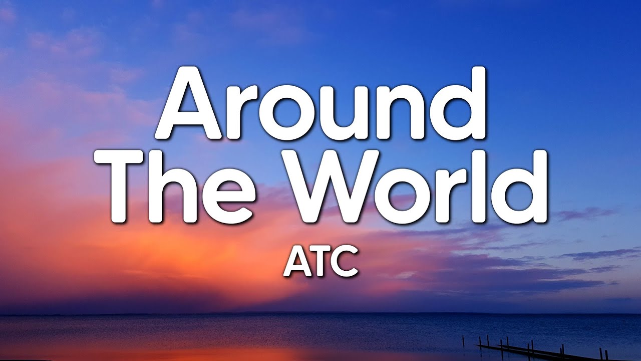 ATC   Around The World Lyrics  La La La La La