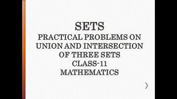 Sets: Practical Problems on union and intersection of 3sets|Class 11 Maths|chapter 1