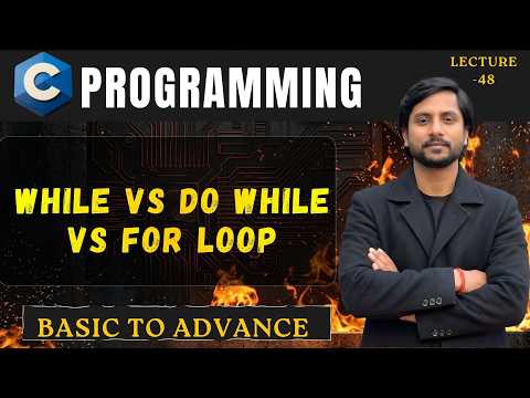 While Vs Do-While Vs For Loop | In Hindi