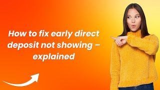 How to fix early direct deposit not showing – explained