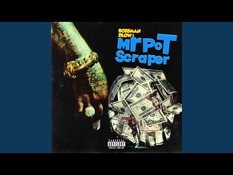 BossMan Dlow - Mr Pot Scraper