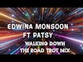 Edwina Monsoon ft Patsy   Walking down the road Trot Mix