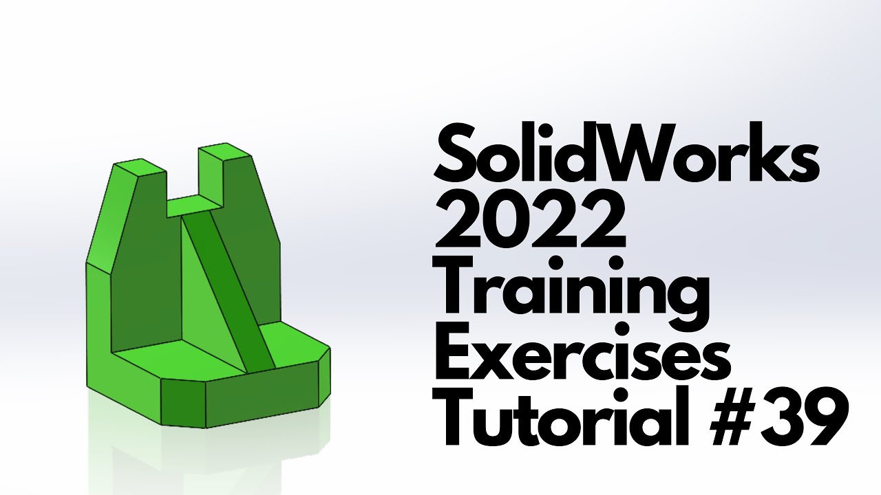 Solidworks Tutorial Training SolidWorks 2022 - Training Exercises Tutorial #39 - YouTube