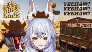 CAN I GET A YEE-HAW? [ Desert Skies ] It's Raft but in the Desert?【Nina Kosaka | NIJISANJI EN】