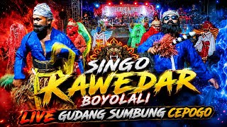 Tarian legends!! CAMPUR BAWUR SINGO KAWEDAR BOYOLALI🔥LIVE GUDANG SUMBUNG CEPOGO 