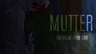 MUTTER // A Hollyleaf Map-call // OPEN