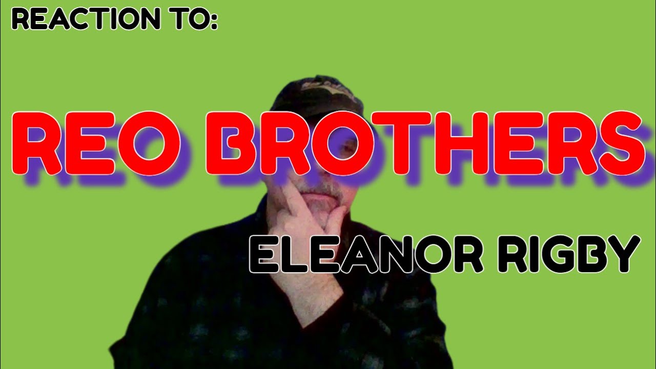 REO BROTHERS Eleanor Rigby (Beatles Cover) Music Reaction Video  w/Professor Hiccup