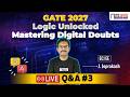 GATE 2027 | Coal India: Live Q&amp;A #3 EC, EE Logic | Mastering Digital Doubts | J. Jeprakash
