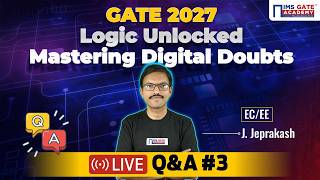 GATE 2027 | Coal India: Live Q&amp;A #3 EC, EE Logic | Mastering Digital Doubts | J. Jeprakash