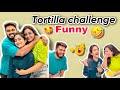 Funny tortilla challenge  fyi  we used expired tortilla