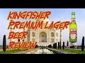 Kingfisher Premium Lager Beer Review