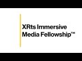 XRts Immersive Media Fellowship Inaugural Class