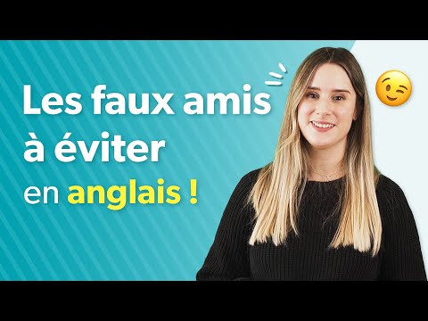 Les faux amis à éviter en anglais !  - Les faux amis à éviter en anglais ! 