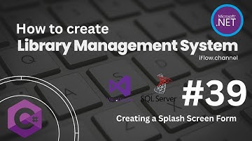 C# (.NET) Library Management System(Creating a Splash Screen Form)