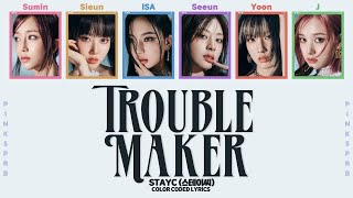 STAYC (스테이씨) Trouble Maker [Color Coded Lyrics]