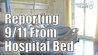 Reporting 9/11 From Hospital Bed