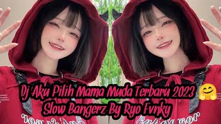 Dj Aku Pilih Mama Muda X Akimilaku Masih Ganteng Terbaru 2023 ( Slow Bangerz By Ryo Fvnky )