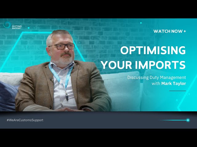 Watch Optimising Your Imports with Customs Support on YouTube.