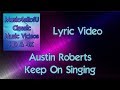 Austin Roberts - Keep On Singing (HD Lyric Video) 1972
