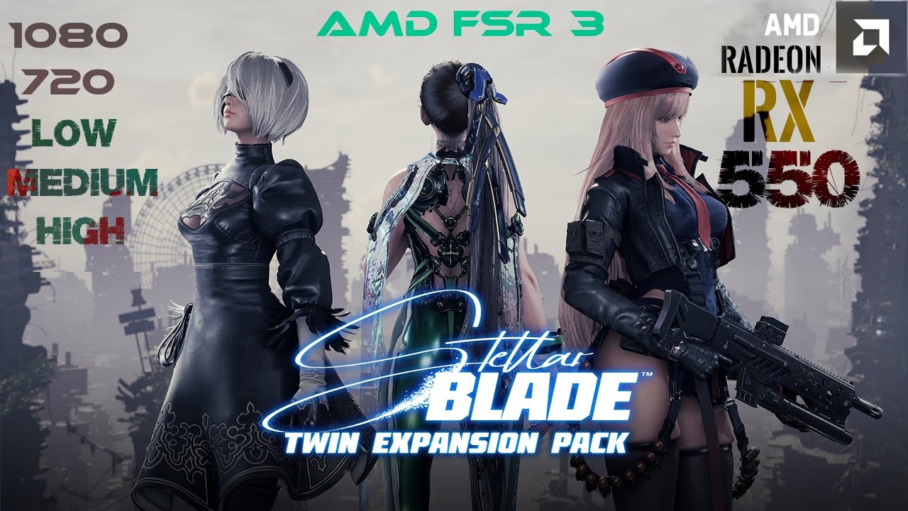 Stellar Blade | RX 550  4GB | All Settings