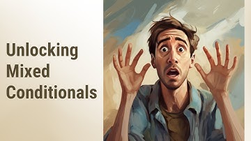 Mastering Mixed Conditionals in English Grammar