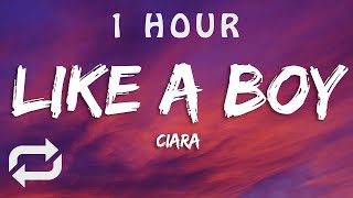Ciara - Like A Boy (Lyrics) | 1 HOUR