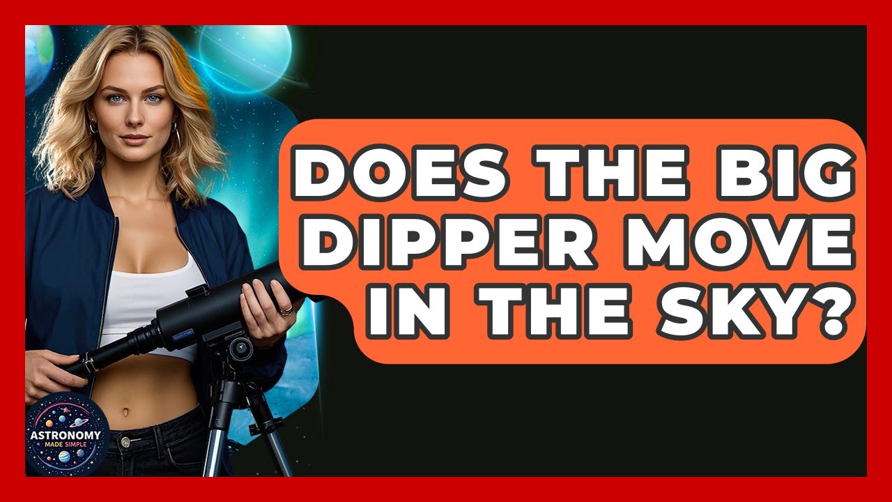 Does The Big Dipper Move In The Sky? - Astronomy Made Simple - YouTube
