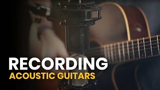 How To Record Acoustic Guitars In Under 15 Minutes