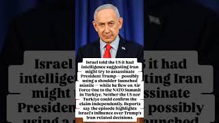 Iran plot to kill Trump; Israel intel unverified by US