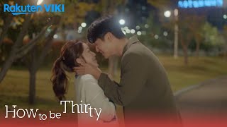 How To Be Thirty - EP6 | Kang Min Hyun's Confession And A Kiss | Korean Drama