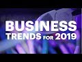 Business Trends for 2019