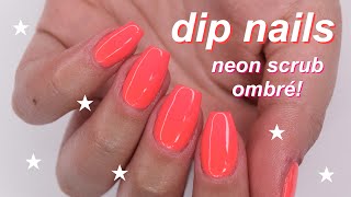 NEON dip nails ft. scrub ombré technique!
