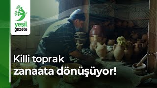 Killi Toprak Zanaata Dönüşüyor