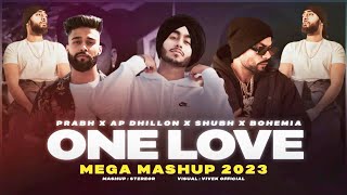 One Love Mega Mashup | Subh x Prabh x Ap Dhillon x Bohemia | StereoR | One Love x 9:45 | Dilawara