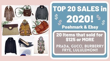 Top 20 Sales in 2020. WHAT SOLD for $125 or MORE on Poshmark & Ebay! Prada, Gucci, Burberry, FRYE!