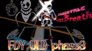 【運】FDY!Undertale Last Breaath phase3 ver.0.3.2 complete!!!!!!!!!!!