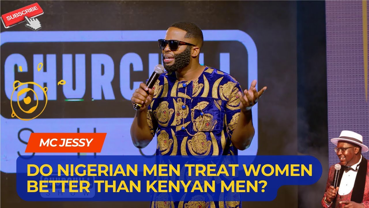 DO NIGERIAN MEN TREAT WOMEN BETTER THAN KENYAN MEN? | MC JESSY
