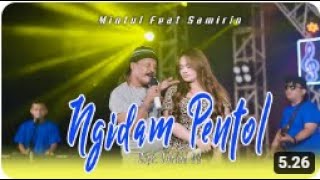 SAMIRIN X MINTUL WOKO CHANNEL - NGIDAM PENTOL( Music Live)AKU PINGIN PENTOL SENG ENEK ENDOKE