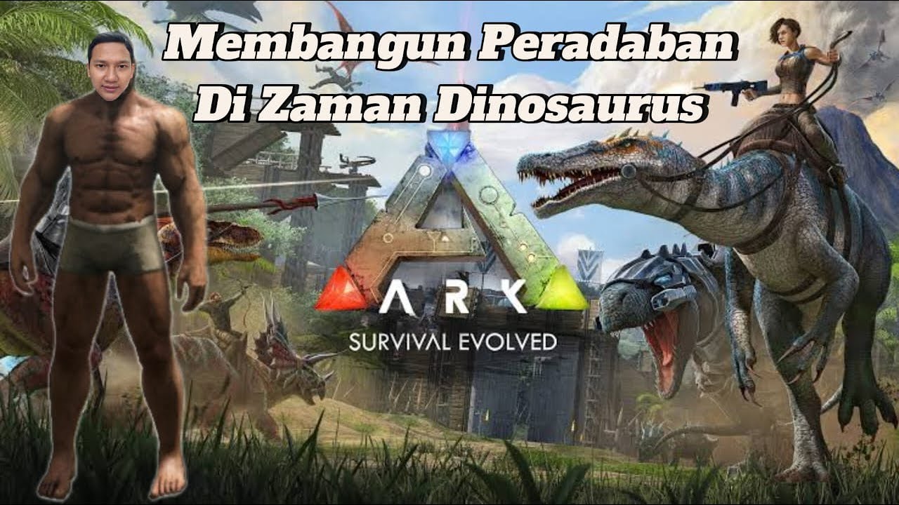 Episode 05 - Membangun Peradaban Zaman Dinosaurus ARK Survival Evolved Live Stream D&P Entertainment