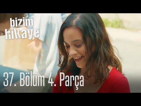 Bizim Hikaye 37. Bölüm 4. Parça