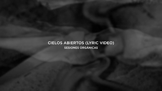 Video voorbeeld van "CC VID - Cielos Abiertos (Lyric Video) Sesiones Orgánicas"