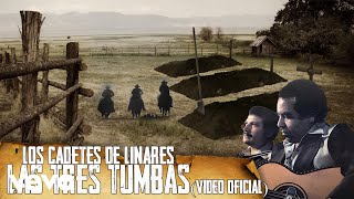 Video thumbnail of "Los Cadetes De Linares - Las Tres Tumbas (Video Oficial)"